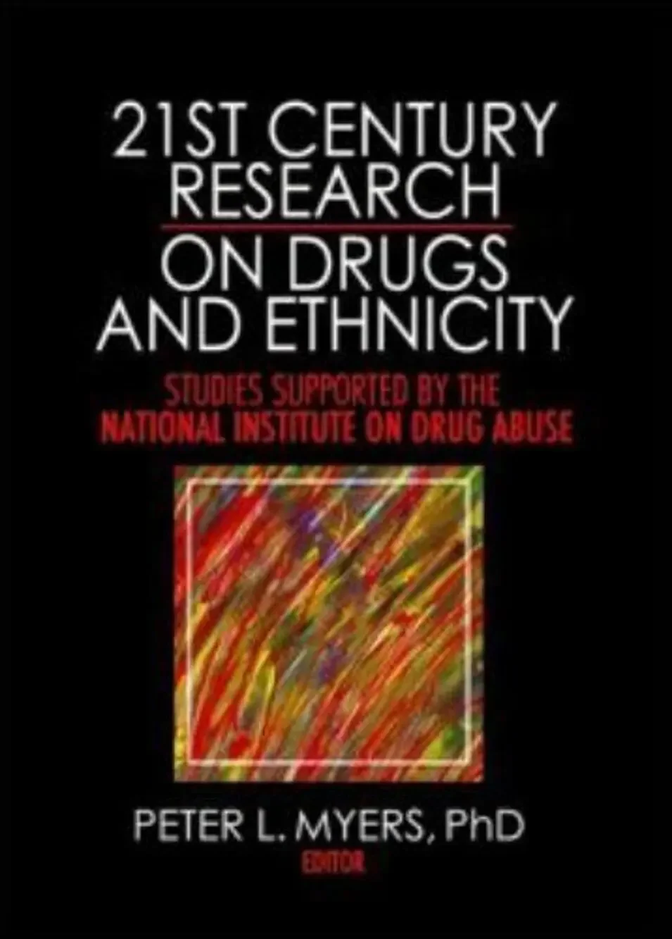 21st Century Research on Drugs and Ethnicity:Studies Supported by the National